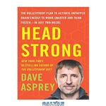 دانلود کتاب Head Strong: The Bulletproof Plan to Activate Untapped Brain Energy to Work Smarter and Think Faster-in Just Two Weeks