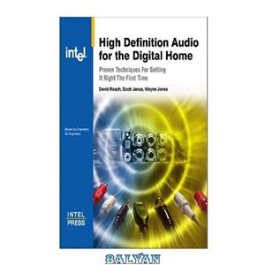 دانلود کتاب High Definition Audio for the Digital Home: Proven Techniques For Getting It Right The First Time (Computer System Design) 