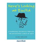 دانلود کتاب Here's Looking at Euclid: A Surprising Excursion Through the Astonishing World of Math