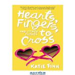 دانلود کتاب Hearts, Fingers, and Other Things to Cross