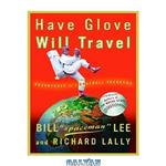 دانلود کتاب Have Glove, Will Travel: Adventures of a Baseball Vagabond