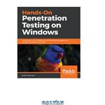 دانلود کتاب Hands-On Penetration Testing on Windows Unleash Kali Linux, PowerShell, and Windows debugging tools for security testing and analysis