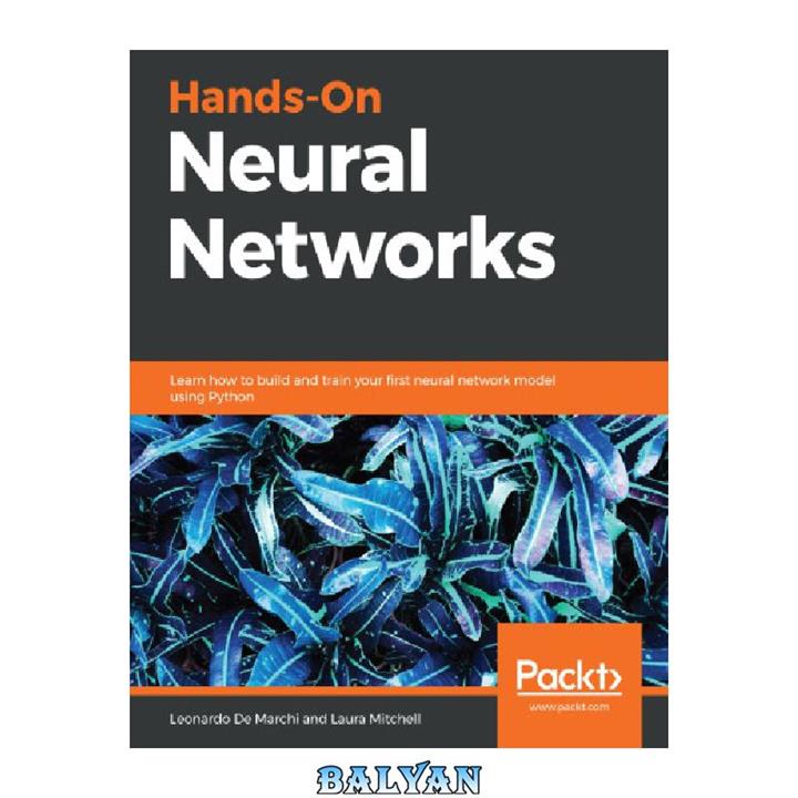دانلود کتاب Hands-On Neural Networks: Learn how to build and train your first neural network model using Python