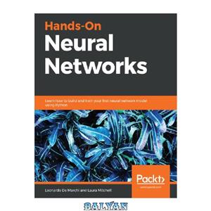 دانلود کتاب Hands-On Neural Networks: Learn how to build and train your first neural network model using Python