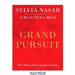 دانلود کتاب Grand Pursuit: The Story of Economic Genius