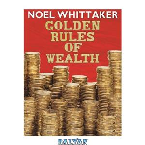 دانلود کتاب Golden Rules of Wealth 