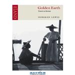دانلود کتاب Golden Earth: Travels in Burma
