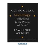 دانلود کتاب Going Clear: Scientology, Hollywood, and the Prison of Belief