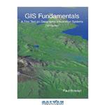 دانلود کتاب GIS Fundamentals: A First Text on Geographic Information Systems