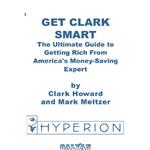 دانلود کتاب Get Clark smart: the ultimate guide to getting rich from America's money-saving expert