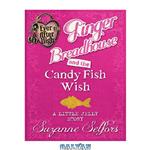 دانلود کتاب Ginger Breadhouse and the Candy Fish Wish