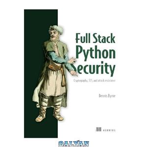 دانلود کتاب Full Stack Python Security: Cryptography, TLS, And Attack Resistance 
