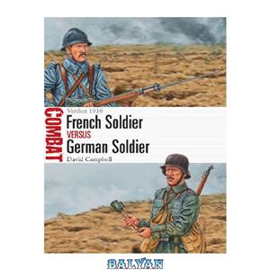 دانلود کتاب French vs German Solier Verdun 1916 2020 First World War Campaigns: France '14 