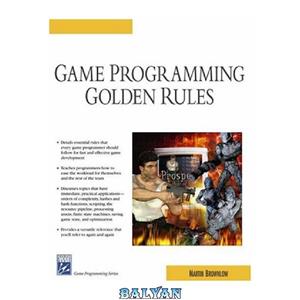 دانلود کتاب Game Programming Golden Rules 