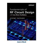 دانلود کتاب Fundamentals of RF Circuit Design: with Low Noise Oscillators