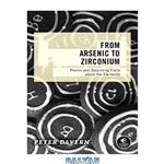 دانلود کتاب From Arsenic to Zirconium: Poems and Surprising Facts about the Elements