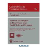 دانلود کتاب Formal Techniques in Real-Time and Fault-Tolerant Systems: Third International Symposium Organized Jointly with the Working Group Provably Correct Systems — ProCoS Lübeck, Germany, September 19–23, 1994 Proceedings