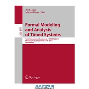 دانلود کتاب Formal Modeling and Analysis of Timed Systems 12th International Conference FORMATS 2014 Florence Italy September 8 10 2014. Proceedings 