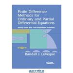 دانلود کتاب Finite Difference Methods for Ordinary and Partial Differential Equations: Steady-State and Time-Dependent Problems