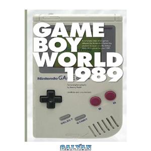 دانلود کتاب Game Boy World 1989 A History of Nintendo Vol. I Black White Edition Unofficial and Unauthorized Volume 