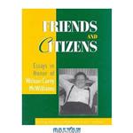 دانلود کتاب Friends and Citizens: Essays in Honor of Wilson Carey McWilliams