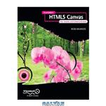 دانلود کتاب Foundation HTML5 Canvas: For Games and Entertainment 