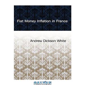 دانلود کتاب Fiat money inflation in France 