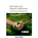دانلود کتاب Fair trade and organic agriculture : a winning combination