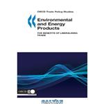 دانلود کتاب Environmental And Energy Products: The Benefits of Liberalising Trade (Oecd Trade Policy Studies)