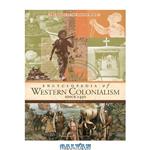 دانلود کتاب Encyclopedia of Western Colonialism Since 1450