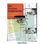 دانلود کتاب Film Directing Fundamentals: From Script to Screen