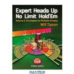 دانلود کتاب Expert Heads Up No Limit Hold’Em Volume 2: Strategies for Multiple Streets