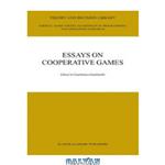 دانلود کتاب Essays in Cooperative Games: In Honor of Guillermo Owen