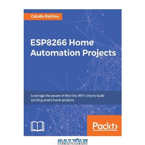 دانلود کتاب ESP8266 Home Automation Projects