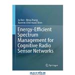 دانلود کتاب Energy-efficient spectrum management for cognitive radio sensor networks