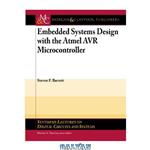 دانلود کتاب Embedded Systems Design with the Atmel AVR Microcontroller (Synthesis Lectures on Digital Circuits and Systems)