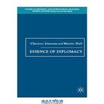 دانلود کتاب Essence of Diplomacy (Studies in Diplomacy and International Relations)