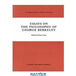 دانلود کتاب Essays on the Philosophy of George Berkeley