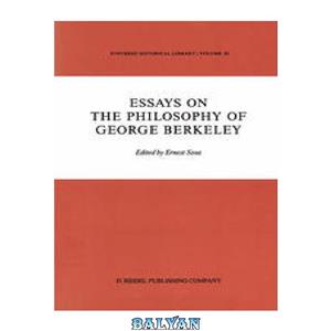 دانلود کتاب Essays on the Philosophy of George Berkeley 