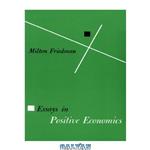 دانلود کتاب Essays in Positive Economics (Phoenix Books)