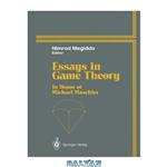 دانلود کتاب Essays in Game Theory: In Honor of Michael Maschler