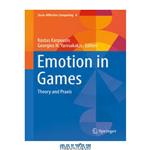 دانلود کتاب Emotion in Games: Theory and Praxis