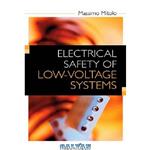 دانلود کتاب Electrical Safety of Low-Voltage Systems