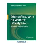 دانلود کتاب Effects of Insurance on Maritime Liability Law: A Legal and Economic Analysis