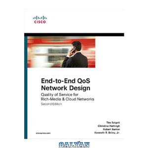 دانلود کتاب End-to-End QoS Network Design: Quality of Service for Rich-Media & Cloud Networks