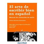 دانلود کتاب El Arte de Escribir Bien en Español. Manual de Corrección de Estilo