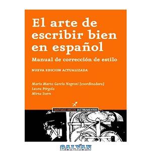 دانلود کتاب El Arte de Escribir Bien en Español. Manual Corrección Estilo 