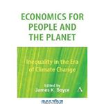 دانلود کتاب Economics for People and the Planet: Inequality in the Era of Climate Change