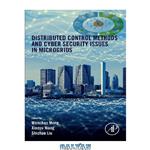 دانلود کتاب Distributed Control Methods and Cyber Security Issues in Microgrids