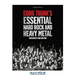 دانلود کتاب Eddie Trunk's Essential Hard Rock and Heavy Metal
